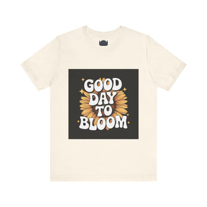 "Good Day To Bloom"🌻